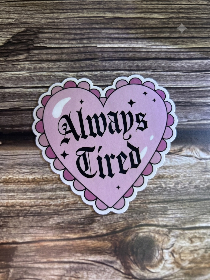 Always tired, meme office, computer sticker |  Humor Decal (Laptop, Water Bottle)