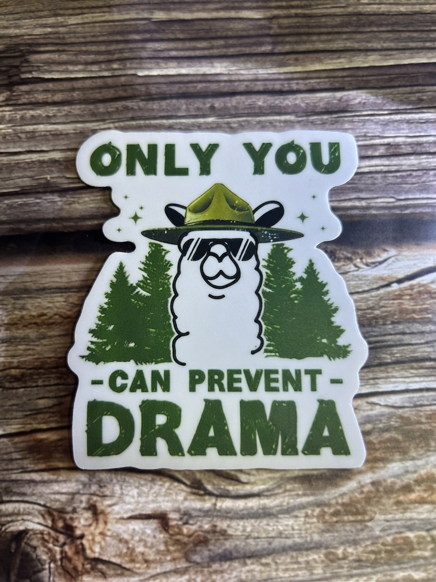 only you can prevent drama, meme office, computer sticker |  Humor Decal (Laptop, Water Bottle)
