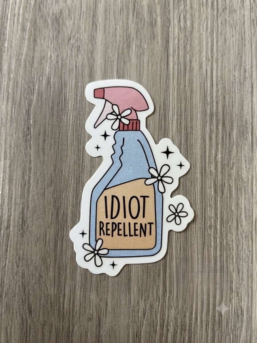 stupid, idiot repellent, meme office,  Waterproof Vinyl Bookish Decal(Laptop, Water Bottle)
