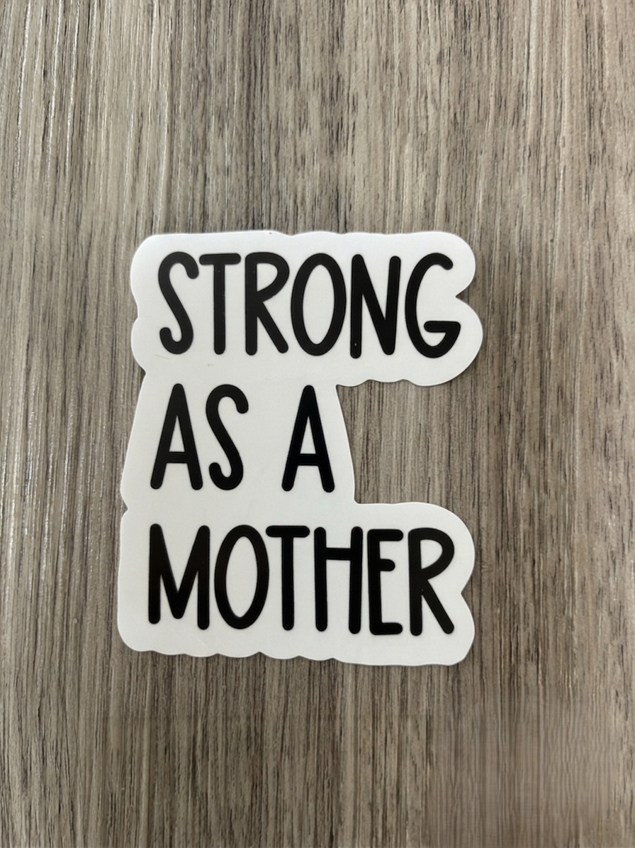 Strong as mother, meme office,  Waterproof Vinyl Bookish Decal(Laptop, Water Bottle)