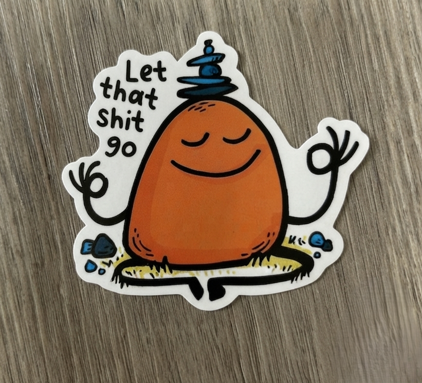 Let the shit go, meme office,  Waterproof Vinyl Bookish Decal(Laptop, Water Bottle)
