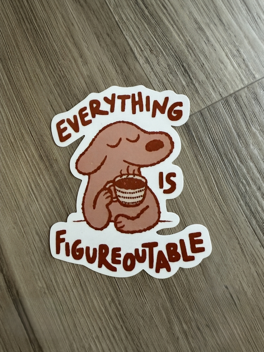 Everything is figureoutable, meme office,  Waterproof Vinyl Bookish Decal(Laptop, Water Bottle)